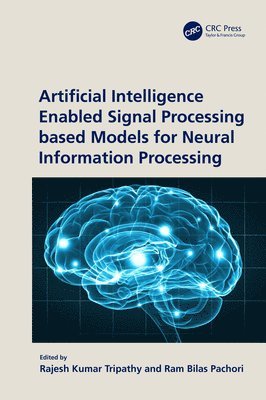 bokomslag Artificial Intelligence Enabled Signal Processing based Models for Neural Information Processing