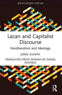 bokomslag Lacan and Capitalist Discourse