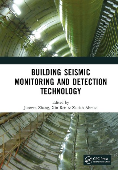Junwen Zhang, Xin Ren, Zakiah Ahmad - Building Seismic Monitoring and Detection Technology, Inbunden