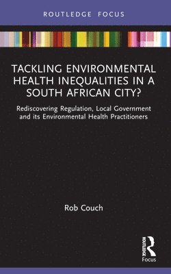 bokomslag Tackling Environmental Health Inequalities in a South African City?