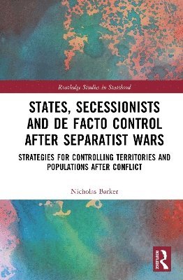 States, Secessionists and De Facto Control after Separatist Wars 1