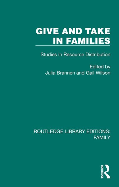Julia Brannen, Gail Wilson - Give and Take in Families, Inbunden