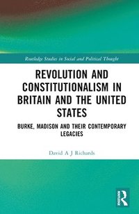 bokomslag Revolution and Constitutionalism in Britain and the U.S.