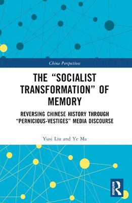 Yusi Liu, Ye Ma - “Socialist Transformation” of Memory, Häftad