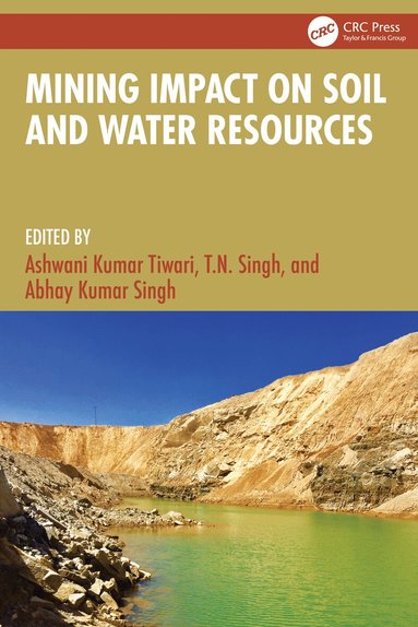 Ashwani Kumar Tiwari, T.N. Singh, Abhay Kumar Singh - Mining Impact on Soil and Water Resources, Inbunden