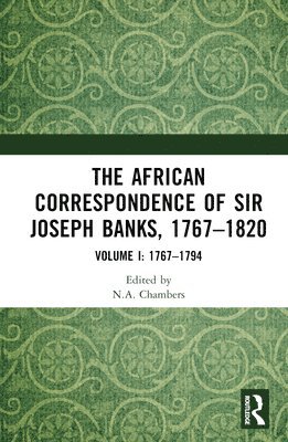 The African Correspondence of Sir Joseph Banks, 17671820 1