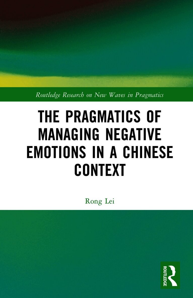Pragmatics of Managing Negative Emotions in a Chinese Context