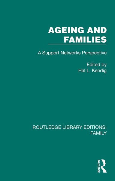 Hal L. Kendig - Ageing and Families, Inbunden