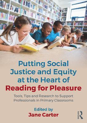 Jane Carter - Putting Social Justice and Equity at the Heart of Reading for Pleasure, Häftad