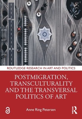 Postmigration, Transculturality and the Transversal Politics of Art 1