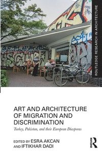 bokomslag Art and Architecture of Migration and Discrimination