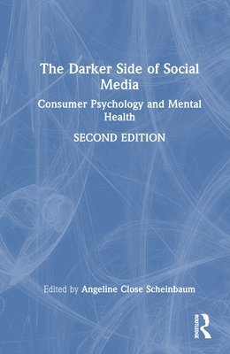 Angeline Close Scheinbaum, USA) Close Scheinbaum, Angeline (The University of Texas at Austin - Darker Side of Social Media, Inbunden
