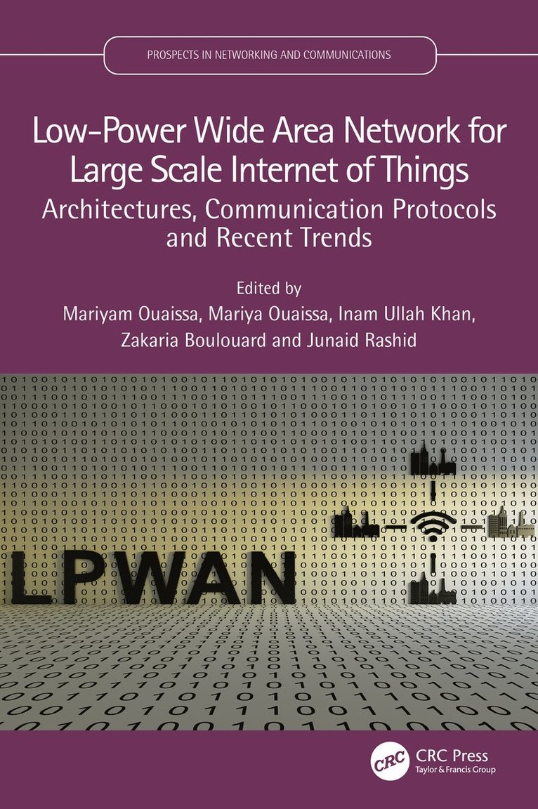 Mariyam Ouaissa, Mariya Ouaissa, Inam Ullah Khan, Zakaria Boulouard, Junaid Rashid, Isra Univ.) Khan, Inam Ullah (Dept. of Electronic Engineering, SEAS - Low-Power Wide Area Network for Large Scale Internet of Things, Inbunden