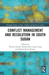 bokomslag Conflict Management and Resolution in South Sudan
