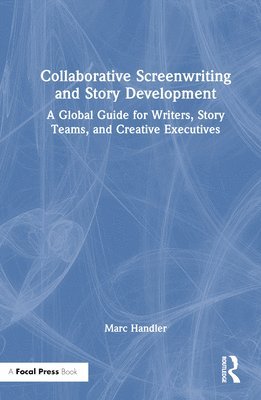 bokomslag Collaborative Screenwriting and Story Development