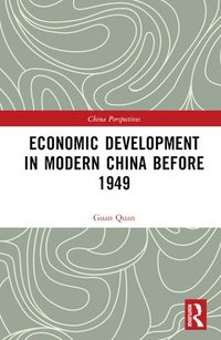 bokomslag Economic Development in Modern China Before 1949