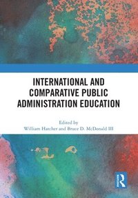 bokomslag International and Comparative Public Administration Education