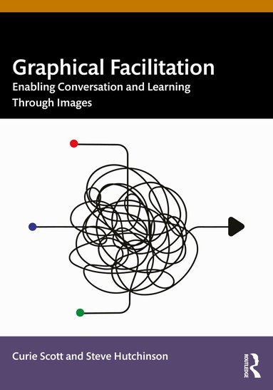 Curie Scott, Steve Hutchinson - Graphical Facilitation, Häftad
