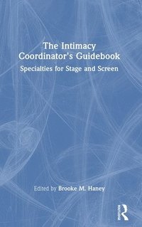 bokomslag The Intimacy Coordinator's Guidebook