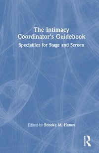 bokomslag The Intimacy Coordinator's Guidebook