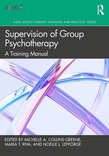 Michelle A. Collins-Greene, Maria T. Riva, Noelle L. Lefforge - Supervision of Group Psychotherapy, Häftad