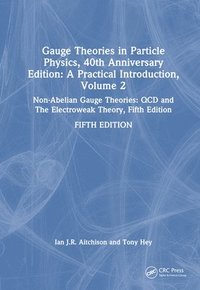 bokomslag Gauge Theories in Particle Physics, 40th Anniversary Edition: A Practical Introduction, Volume 2