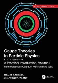bokomslag Gauge Theories in Particle Physics, 40th Anniversary Edition: A Practical Introduction, Volume 1