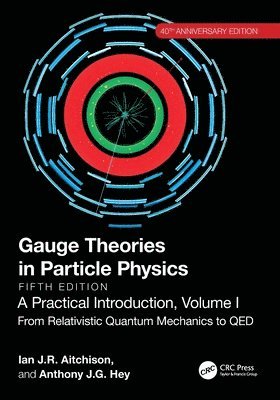 bokomslag Gauge Theories in Particle Physics, 40th Anniversary Edition: A Practical Introduction, Volume 1