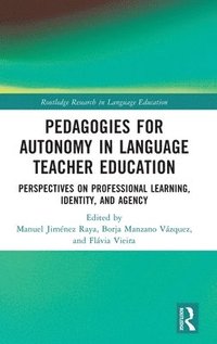 bokomslag Pedagogies for Autonomy in Language Teacher Education