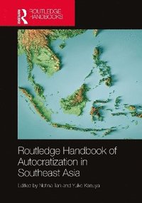 bokomslag Routledge Handbook of Autocratization in Southeast Asia