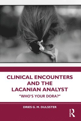 bokomslag Clinical Encounters and the Lacanian Analyst