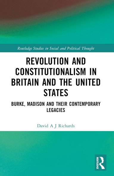 David A. J. Richards - Revolution and Constitutionalism in Britain and the U.S., Häftad