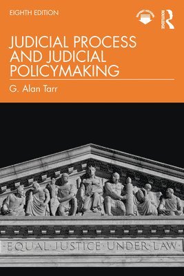 G. Alan Tarr, G Alan Tarr - Judicial Process and Judicial Policymaking, Häftad