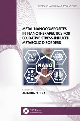 bokomslag Metal Nanocomposites in Nanotherapeutics for Oxidative Stress-Induced Metabolic Disorders