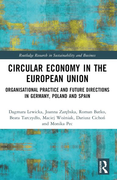 Dagmara Lewicka, Joanna Zarębska, Roman Batko, Beata Tarczydło, Maciej Wożniak, Dariusz Cichoń, Monika Pec - Circular Economy in the European Union, Häftad