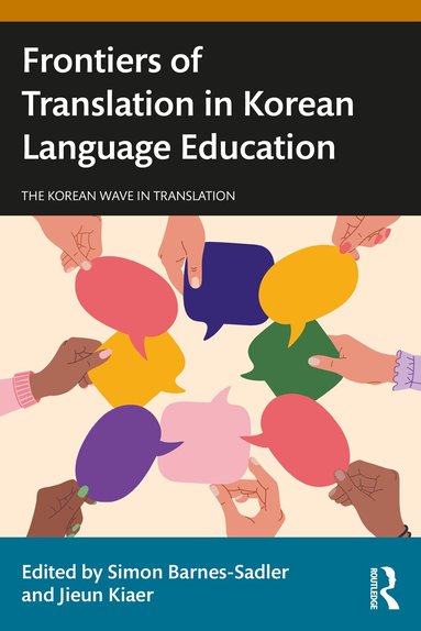 Simon Barnes-Sadler, Jieun Kiaer - Frontiers of Translation in Korean Language Education, Häftad