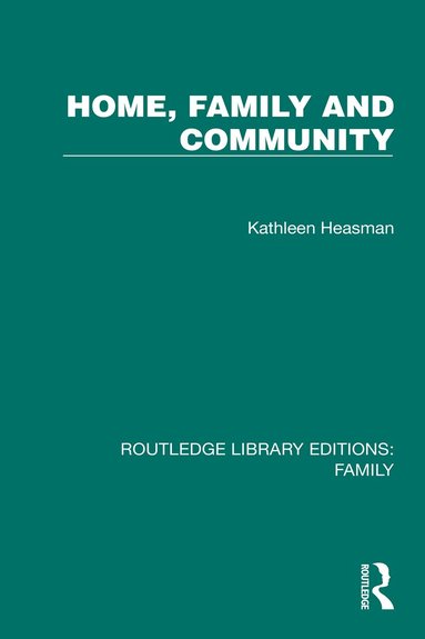 Kathleen Heasman - Home, Family and Community, Häftad