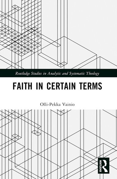 Olli-Pekka Vainio - Faith in Certain Terms, Häftad