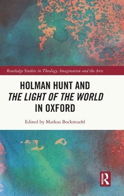 bokomslag Holman Hunt and the Light of the World in Oxford