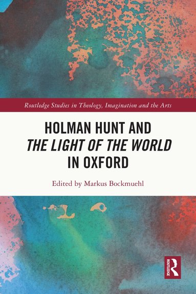 Markus Bockmuehl - Holman Hunt and the Light of the World in Oxford, Häftad