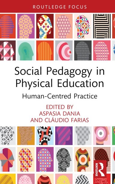 Aspasia Dania, Cláudio Farias - Social Pedagogy in Physical Education, Inbunden