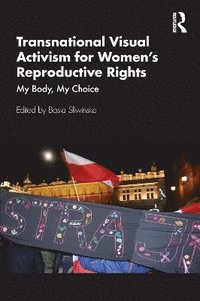 bokomslag Transnational Visual Activism for Womens Reproductive Rights