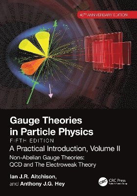 Gauge Theories in Particle Physics, 40th Anniversary Edition: A Practical Introduction, Volume 2 1