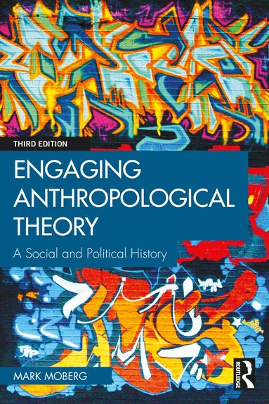 Mark Moberg - Engaging Anthropological Theory, Häftad