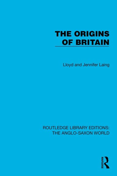 Lloyd and Jennifer Laing - Origins of Britain, Inbunden