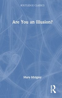 bokomslag Are You an Illusion?