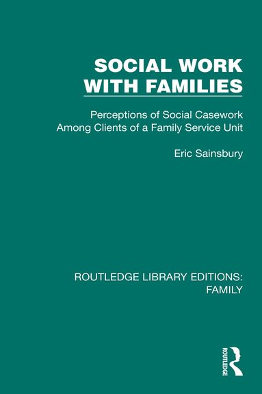 Eric Sainsbury - Social Work with Families, Häftad