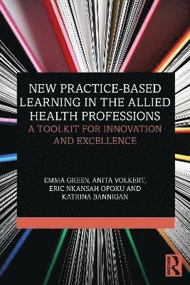 bokomslag New Practice-based Learning in the Allied Health Professions