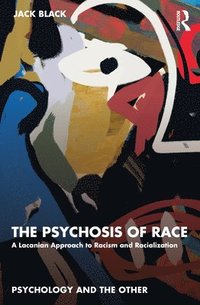 bokomslag The Psychosis of Race