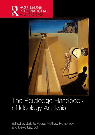 Juliette Faure, Mathew Humphrey, David Laycock - Routledge Handbook of Ideology Analysis, Inbunden